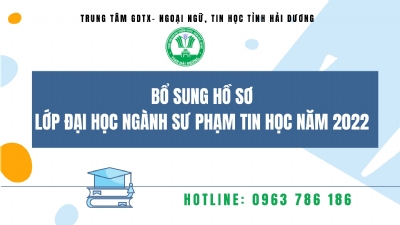THÔNG BÁO NHẬN BỔ SUNG HỒ SƠ LỚP ĐẠI HỌC SƯ PHẠM TIN HỌC NĂM 2022